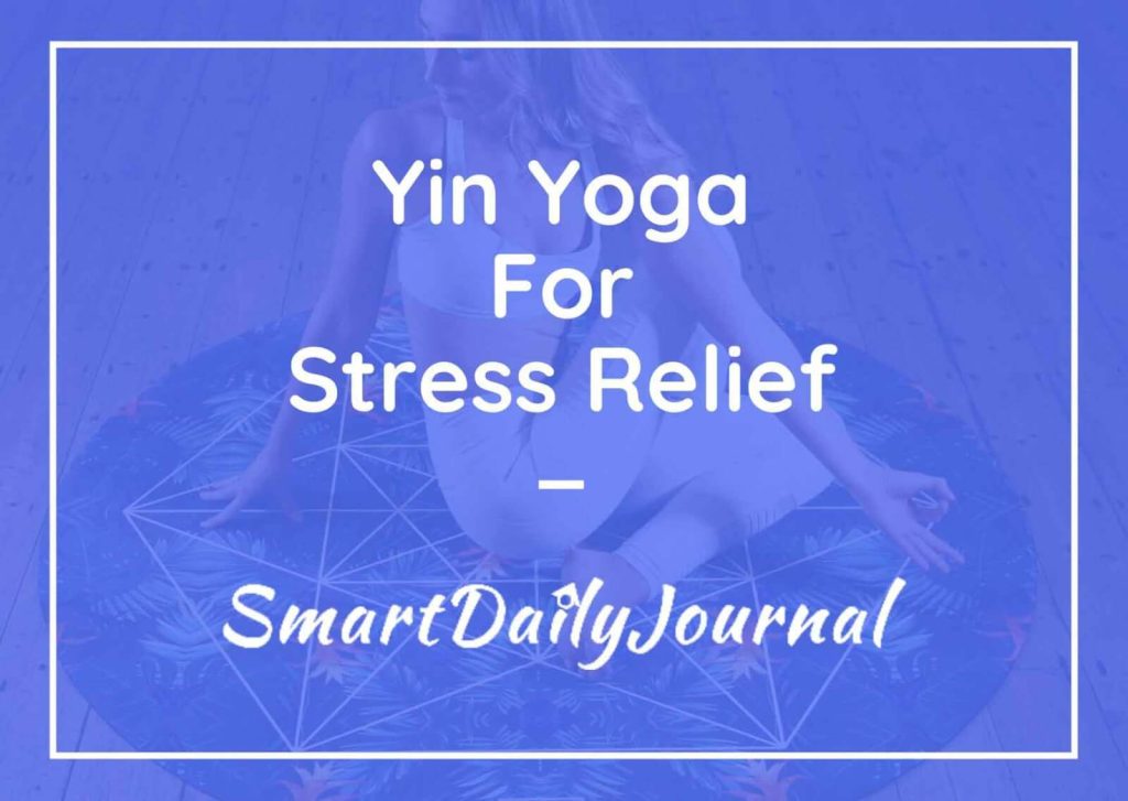 Yin Yoga Poses for Stress Relief Yin Yoga for Stress Relief